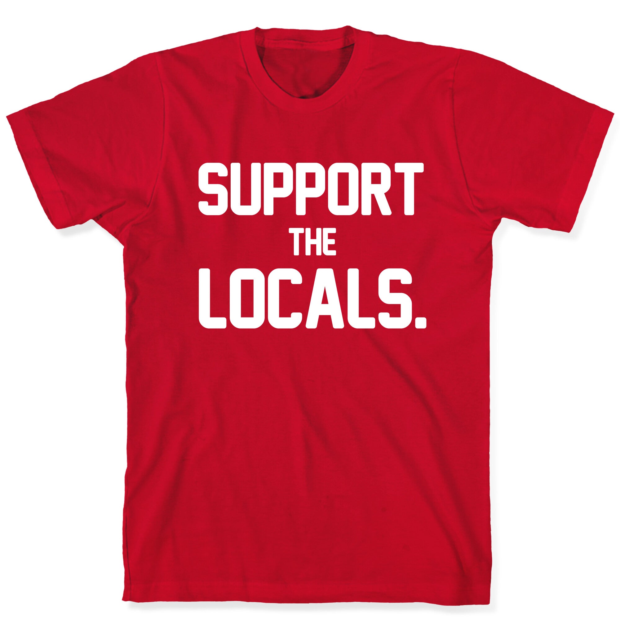 Support the Locals T-Shirt